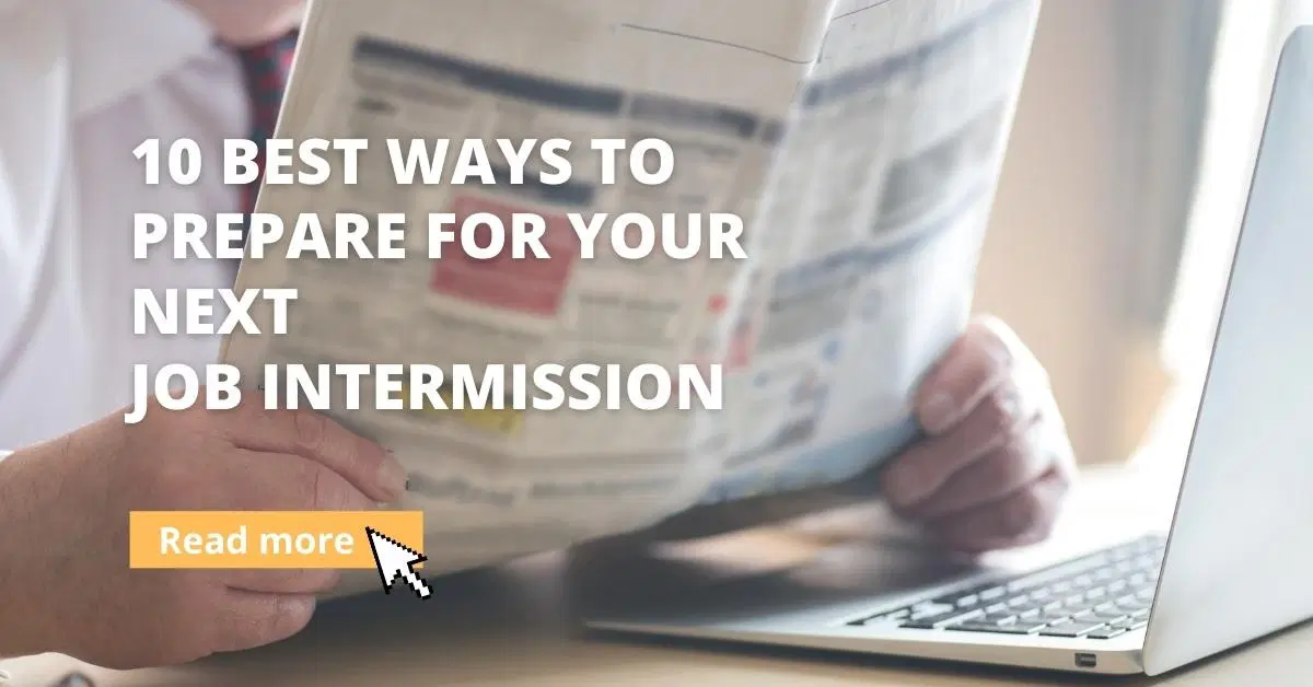 10 Best Ways To Prepare For Your Next Job Intermission