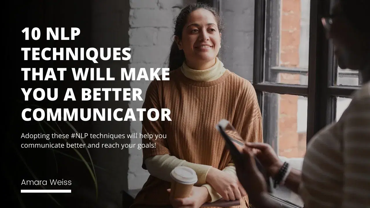 10 NLP Techniques That Will Make You a Better Communicator