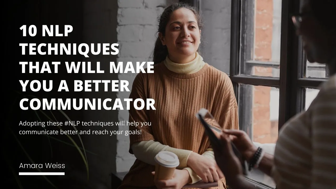 10 NLP Techniques That Will Make You a Better Communicator