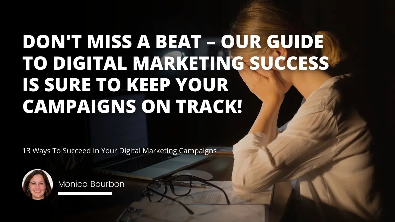 13 Ways To Succeed In Your Digital Marketing Campaigns