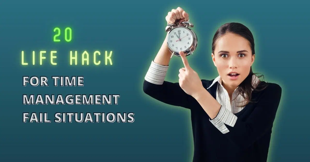20 Life Hacks For Time Management Fail Situations