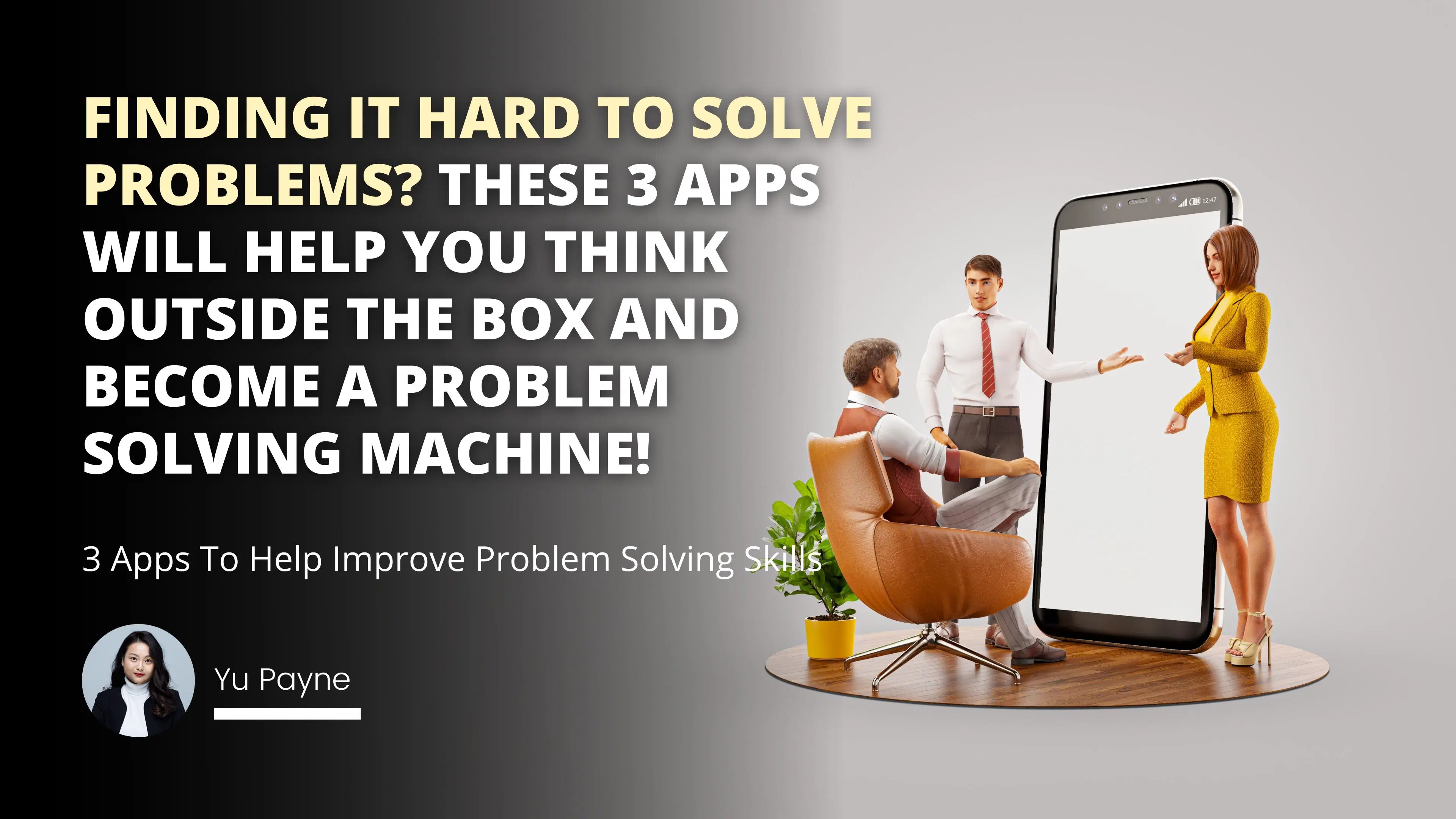 3 Apps To Help Improve Problem Solving Skills