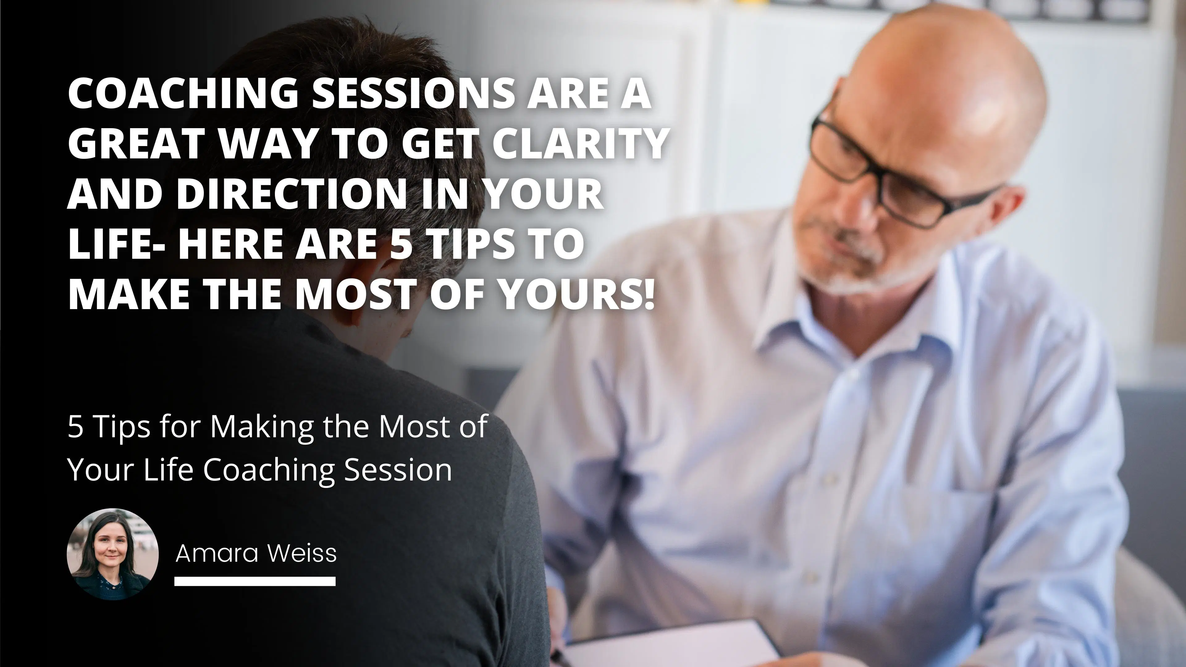 5 Tips for Making the Most of Your Life Coaching Session