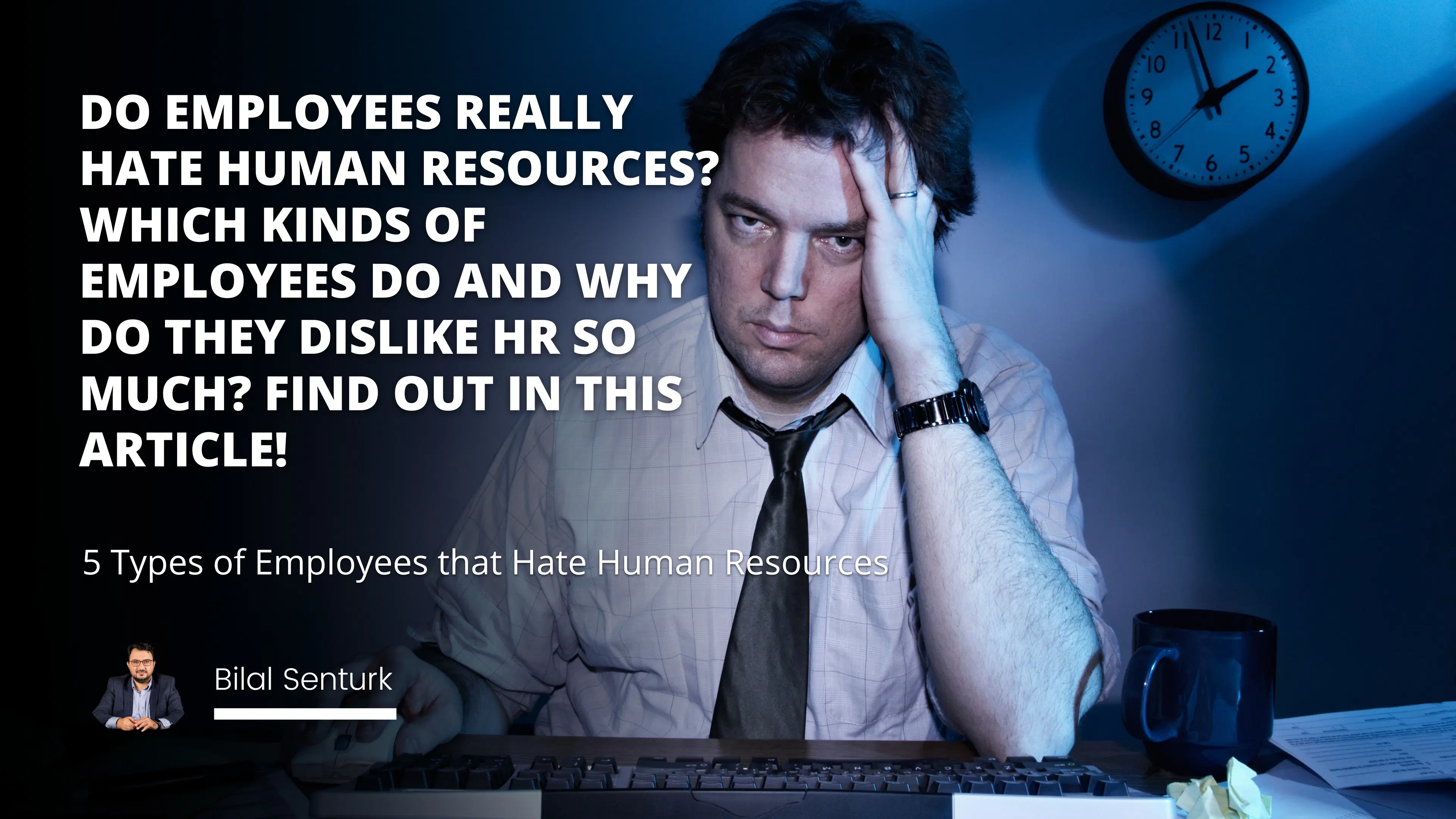 5 Types of Employees that Hate Human Resources