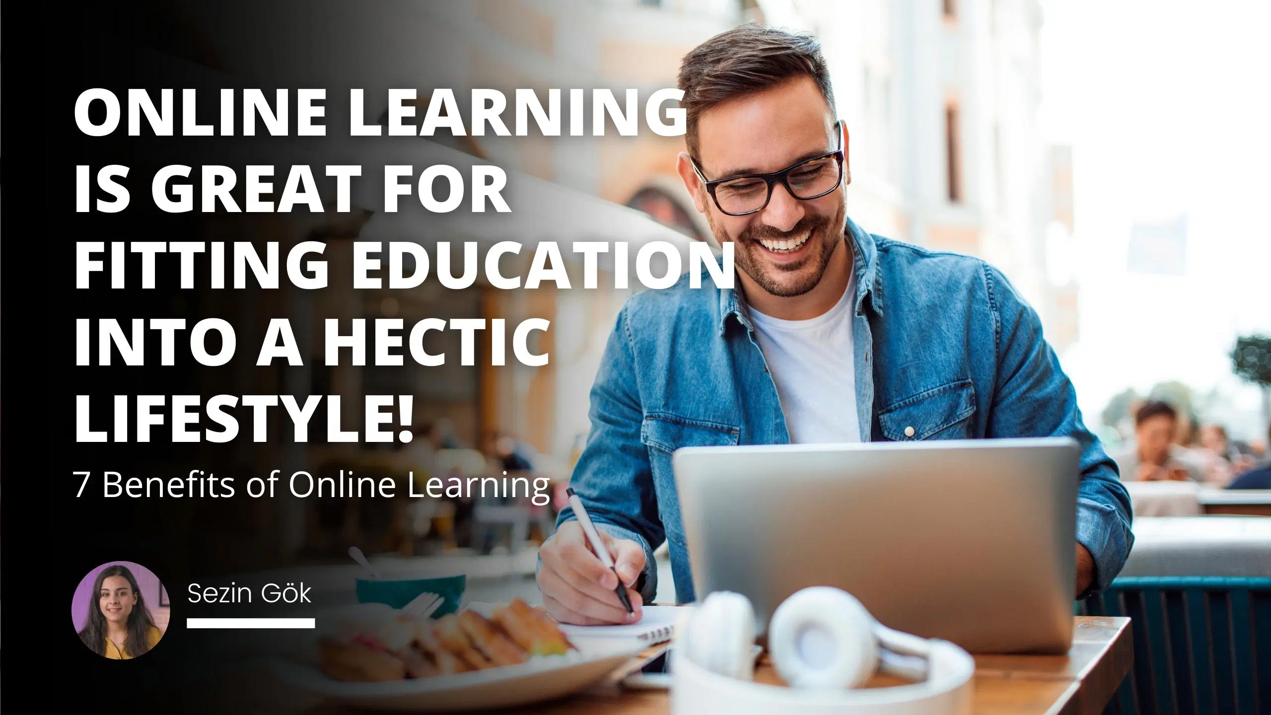 7 Benefits of Online Learning