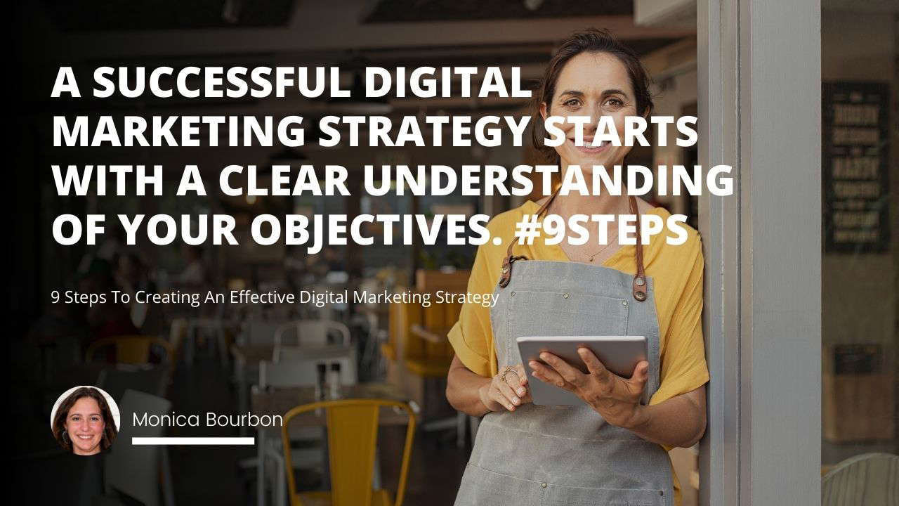 9 Steps To Creating An Effective Digital Marketing Strategy