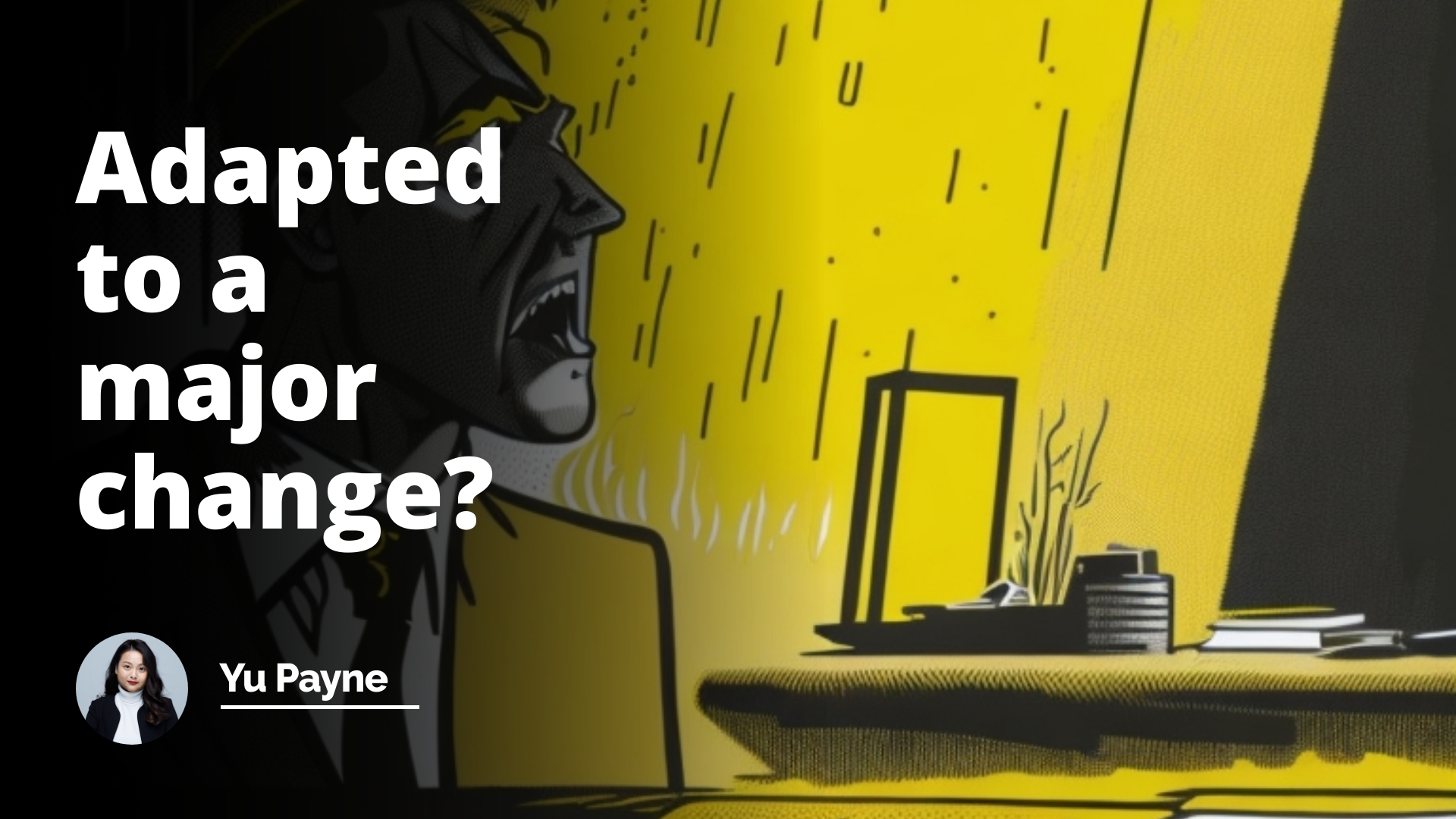 Interview Question: Have you successfully adapted to a major change?