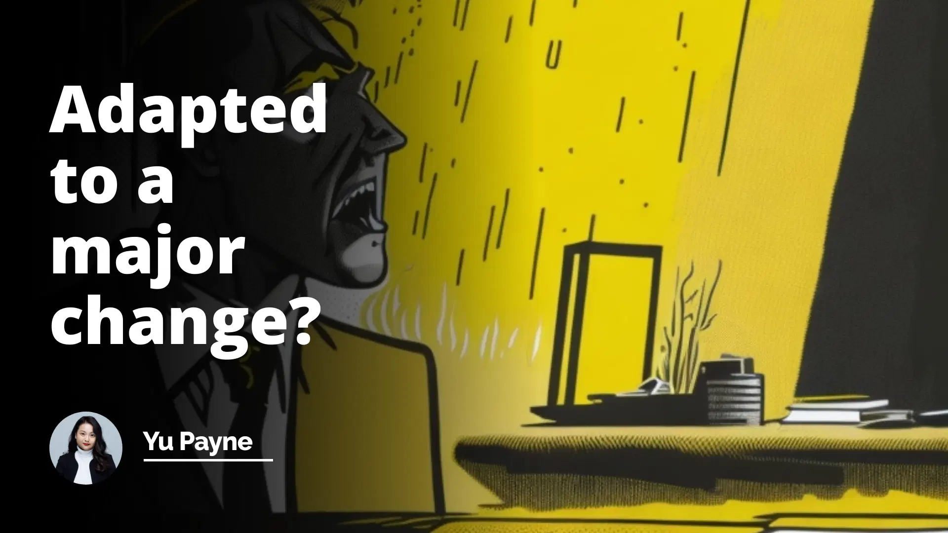 Interview Question: Have you successfully adapted to a major change?