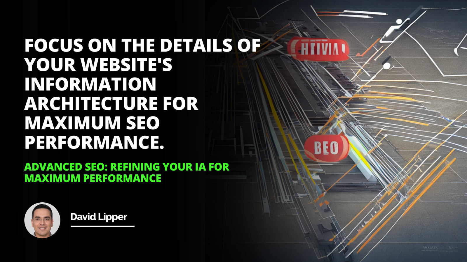 Advanced SEO: Refining Your IA for Maximum Performance