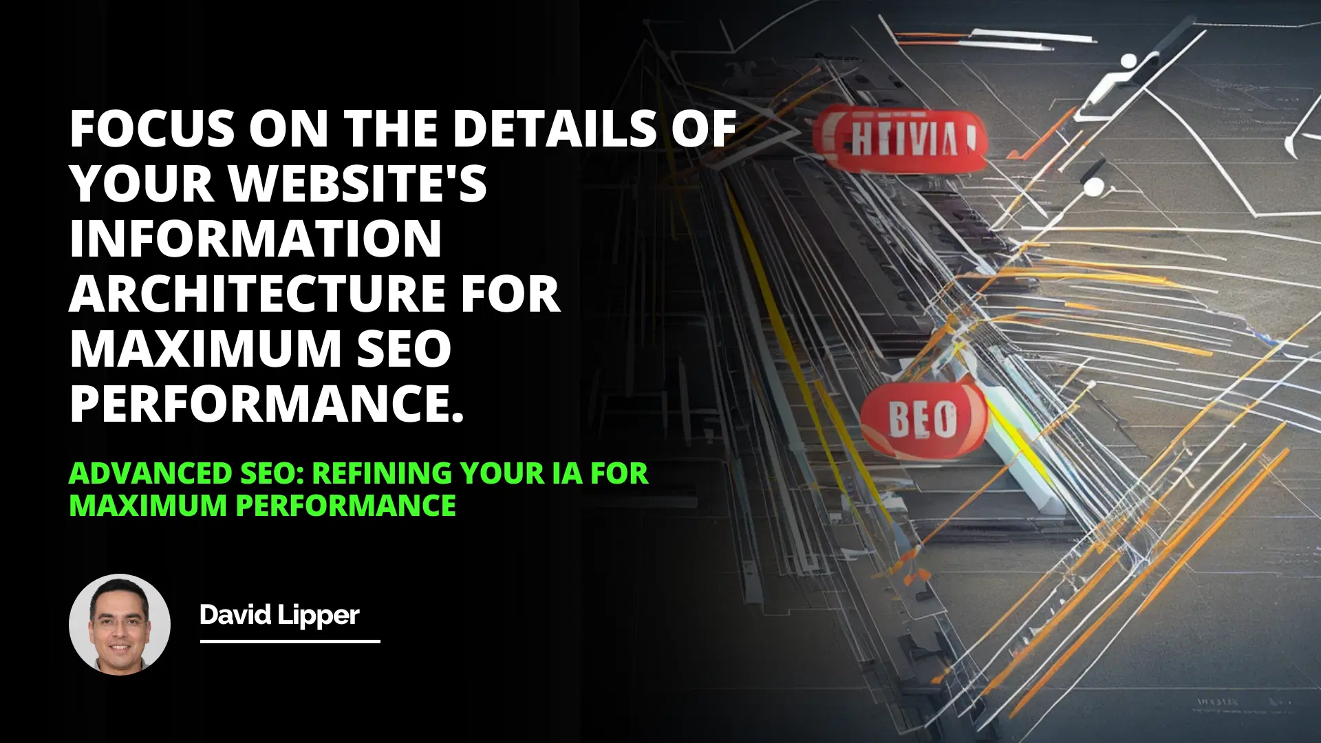 Advanced SEO: Refining Your IA for Maximum Performance
