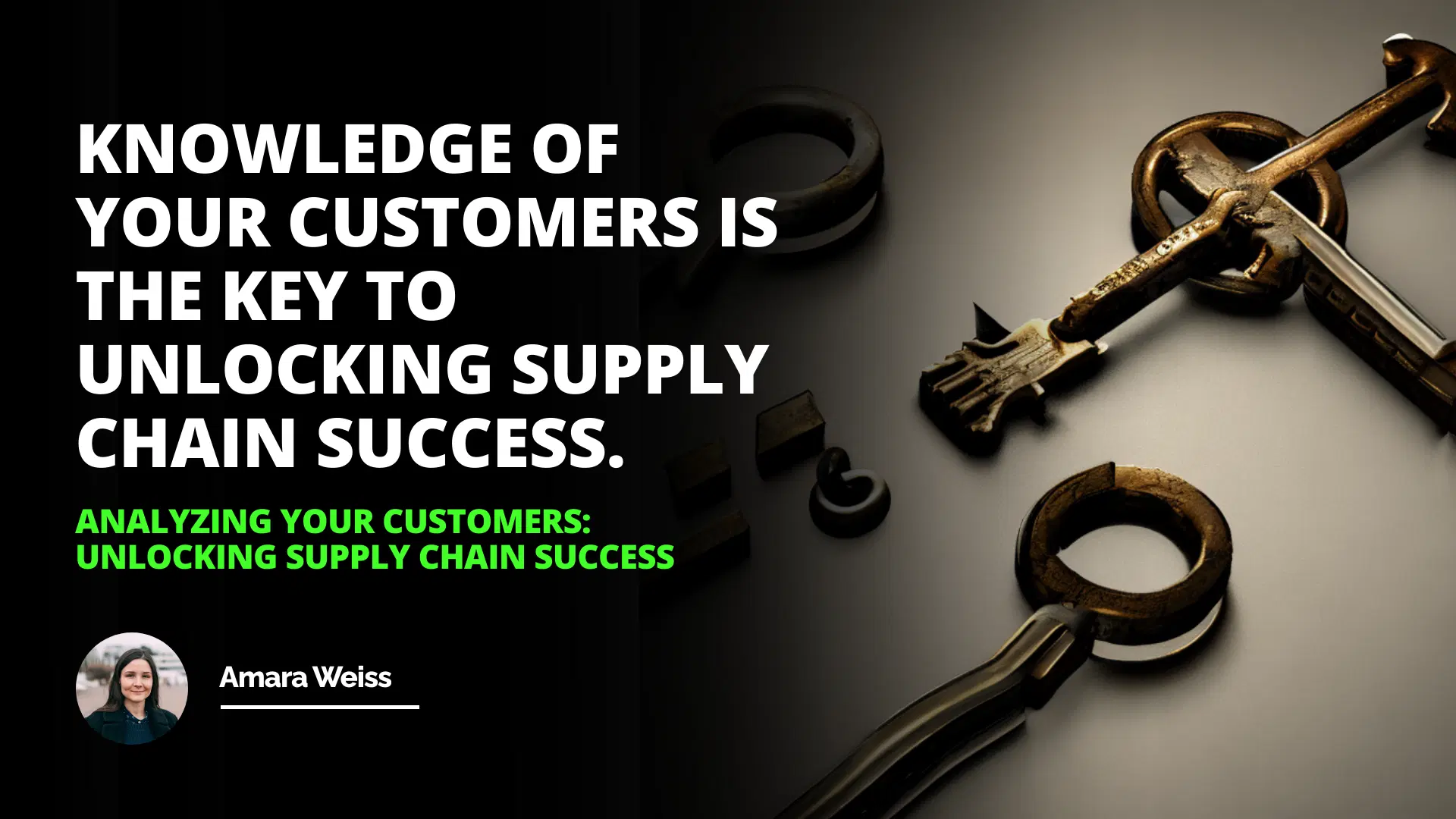 Analyzing Your Customers: Unlocking Supply Chain Success