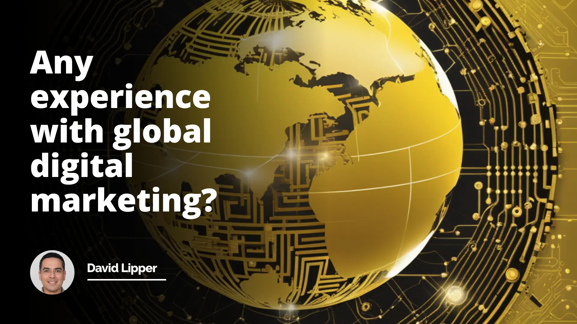 Interview Question: Any Experience with Global Digital Marketing?