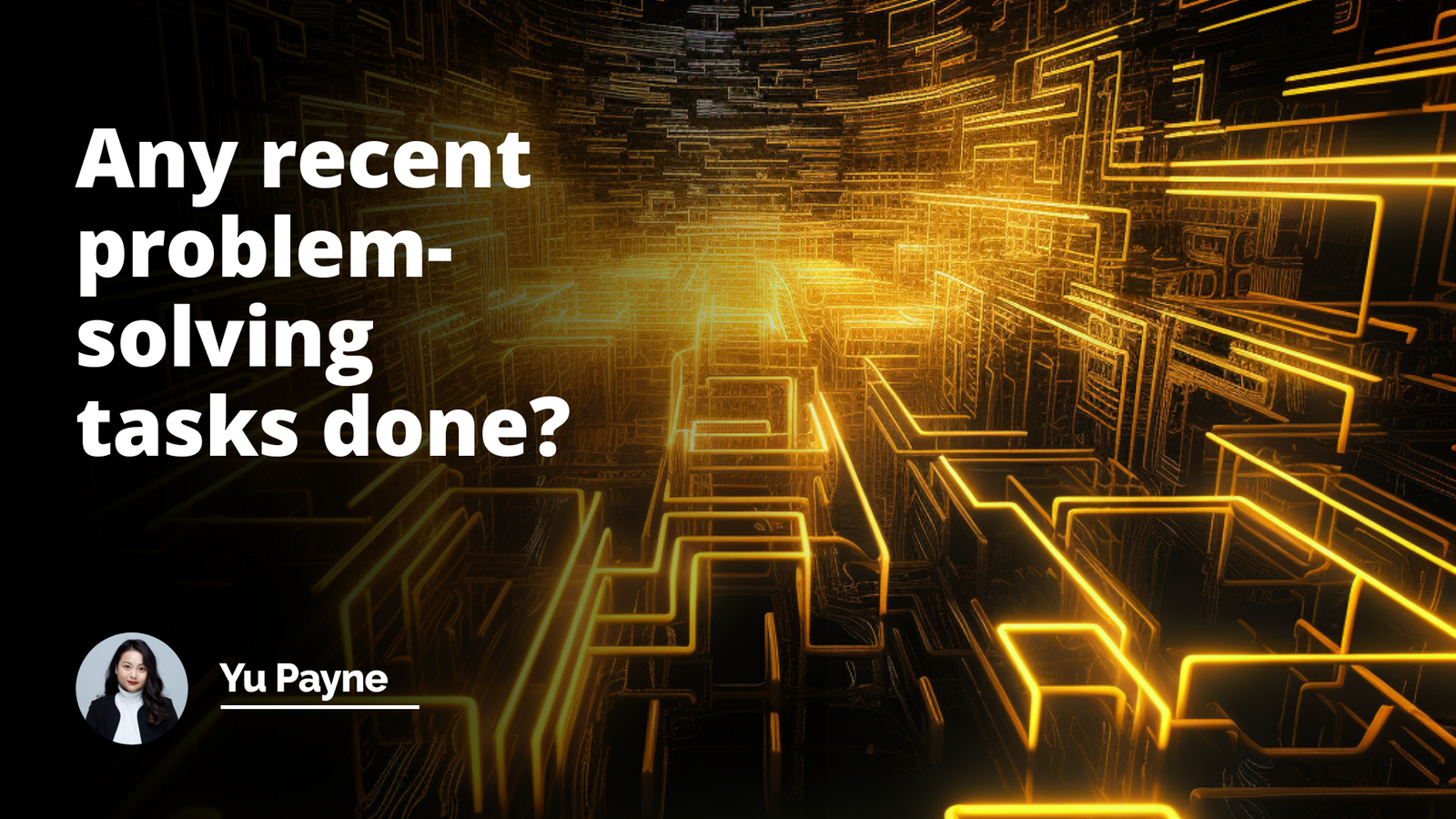 Interview Question: Any Recent Problem-Solving Tasks Done?