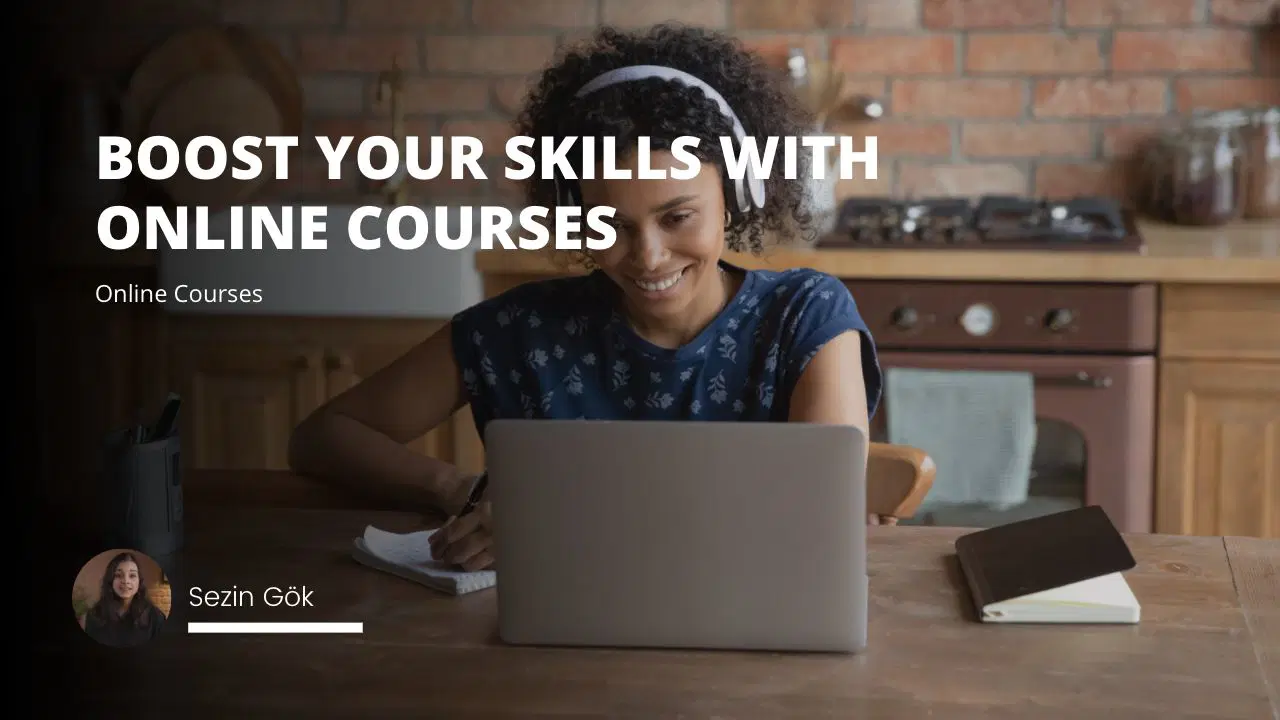 Boost Your Skills With Online Courses