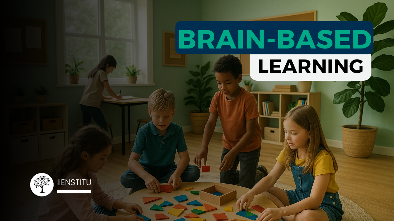 Brain-Based Learning: How Neuroscience… | IIENSTITU