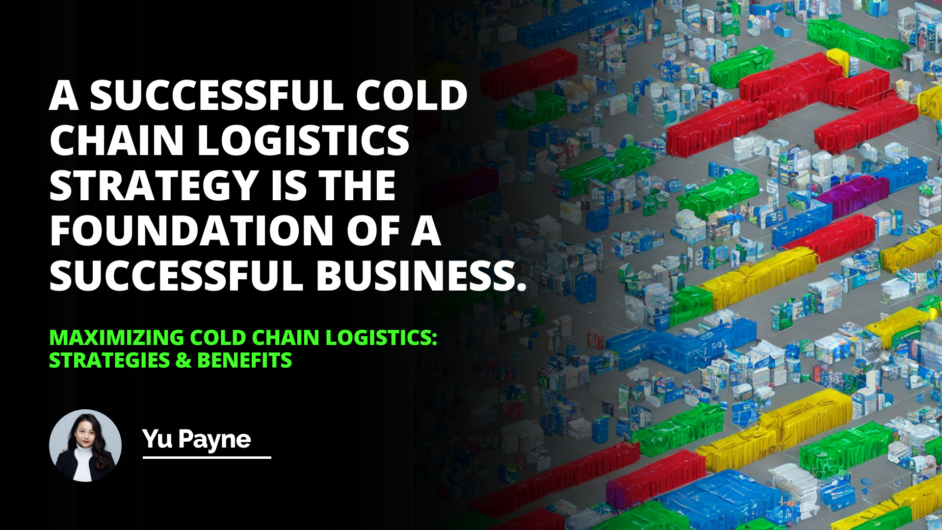 Cold Chain Logistics: Strategies & Benefits