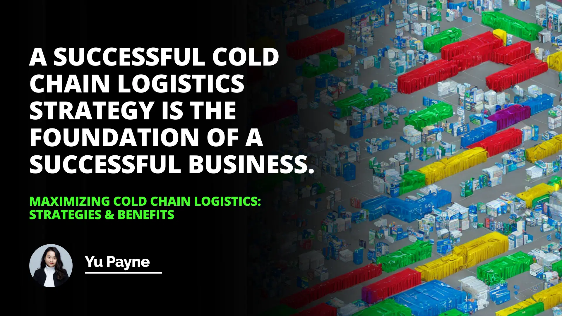 Cold Chain Logistics: Strategies & Benefits
