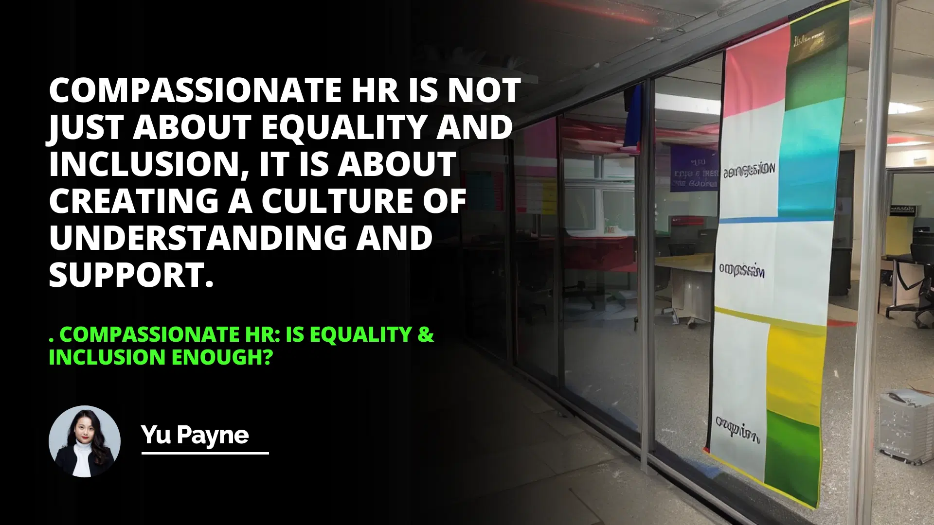 Compassionate HR: Is Equality & Inclusion Enough?