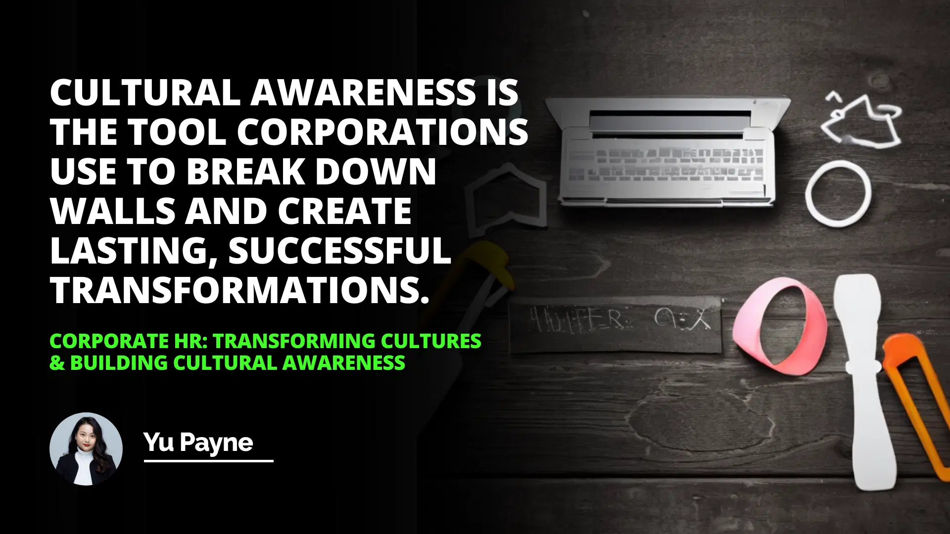 Corporate HR: Transforming Cultures Building & Cultural Awareness