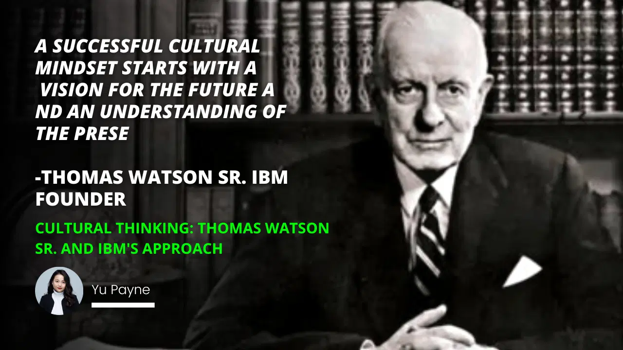 Cultural Thinking: Thomas Watson Sr. and IBM's Approach
