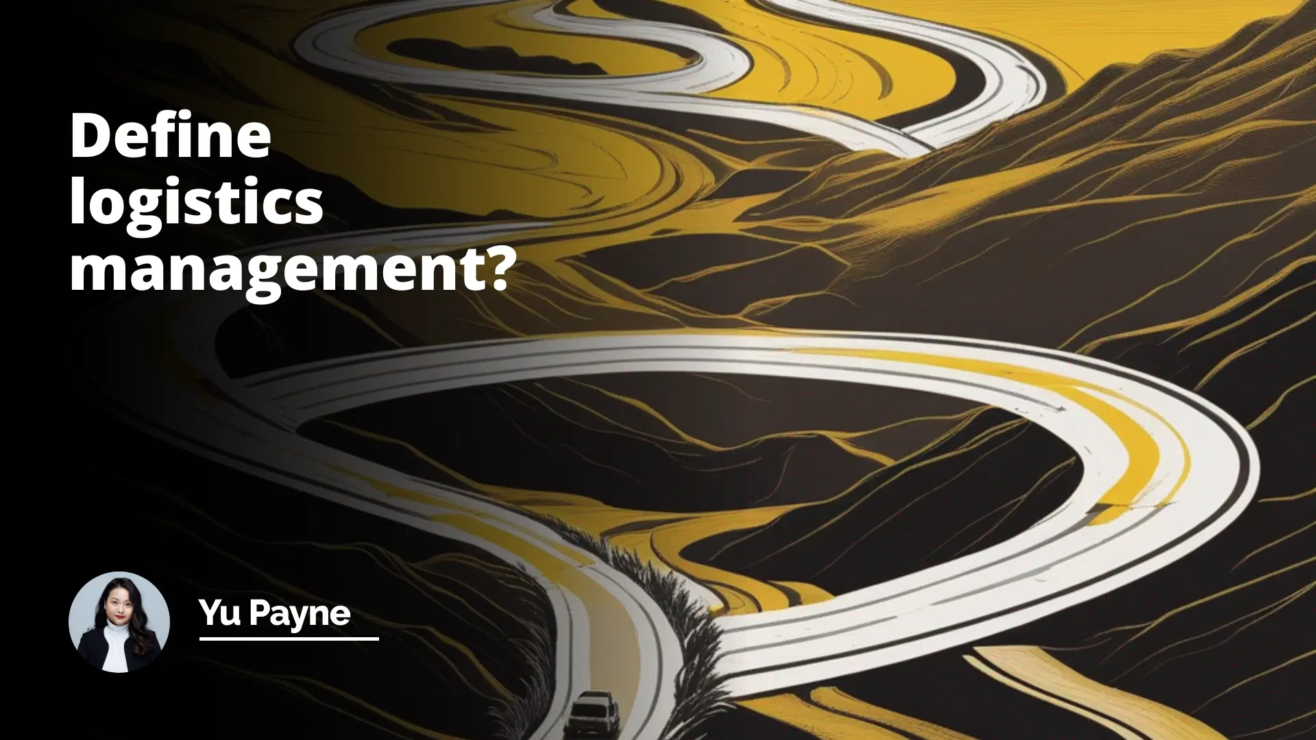 Interview Question: Define Logistics Management?