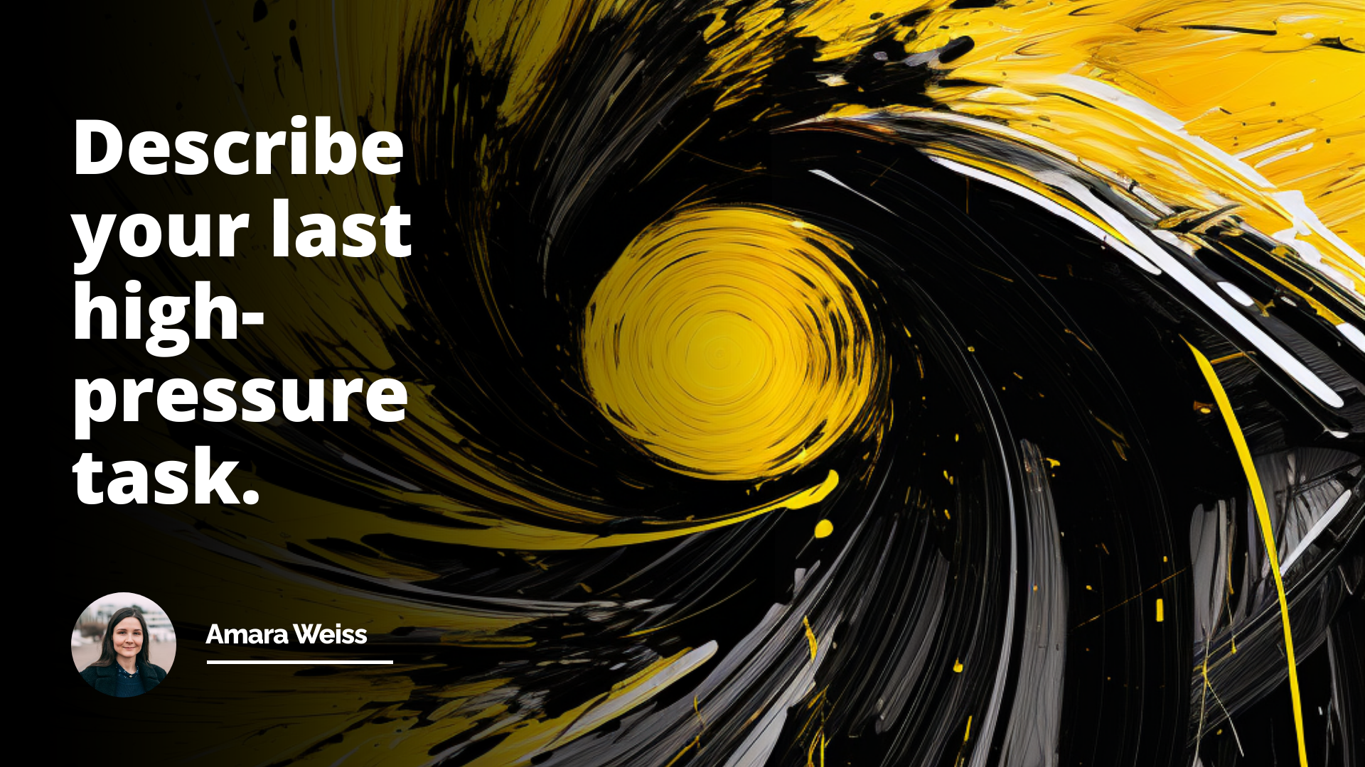 Interview Question: Describe Your Last High-Pressure Task