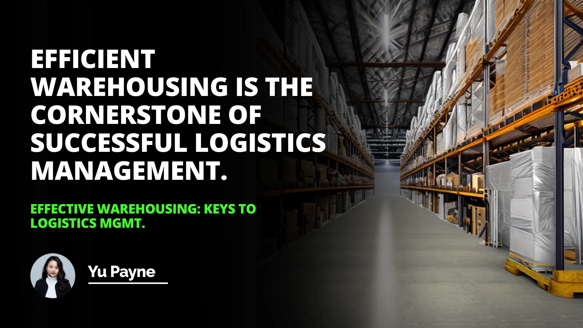 Effective Warehousing: Keys to Logistics Mgmt