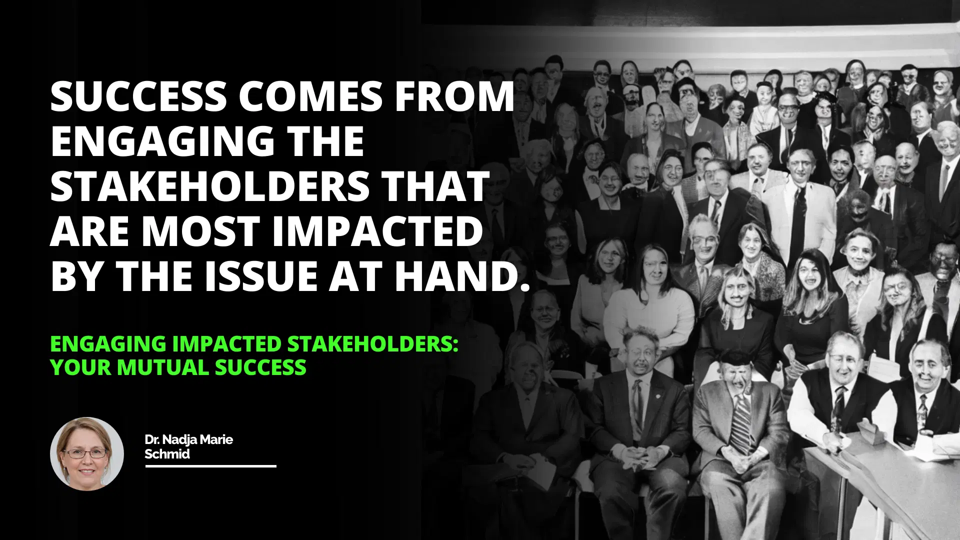 Engaging Impacted Stakeholders Your Mutual Success