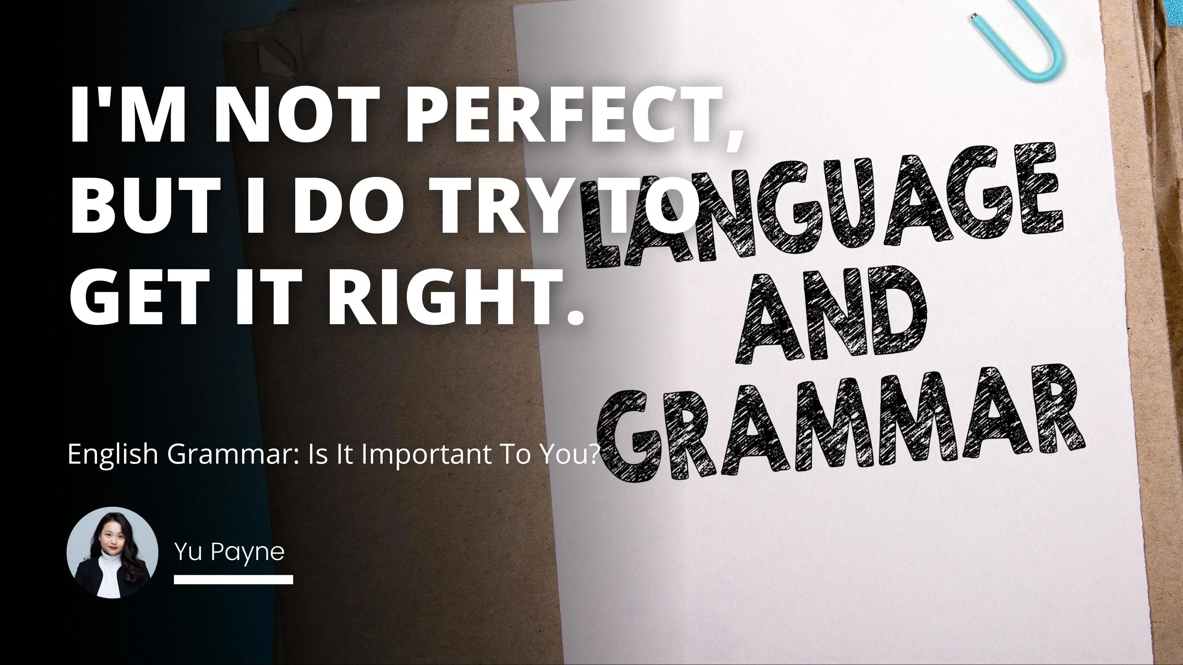 English Grammar: Is It Important To You?