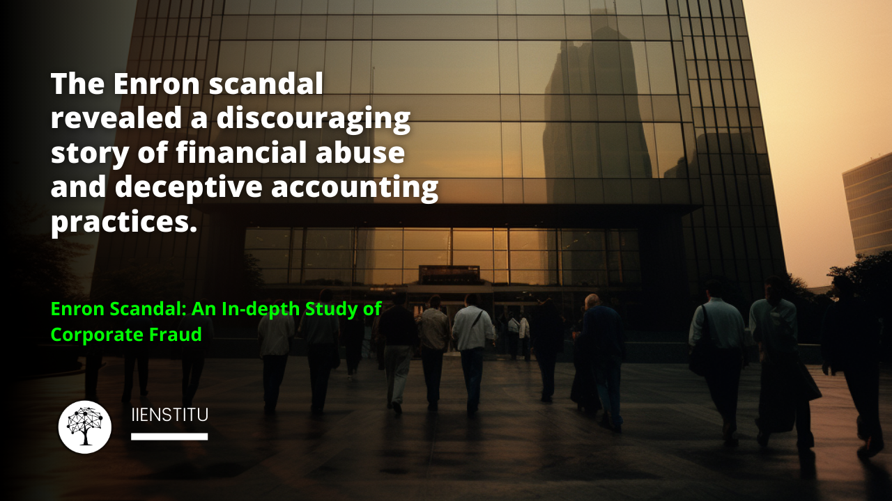 Enron Scandal An Indepth Study of Corporate… IIENSTITU