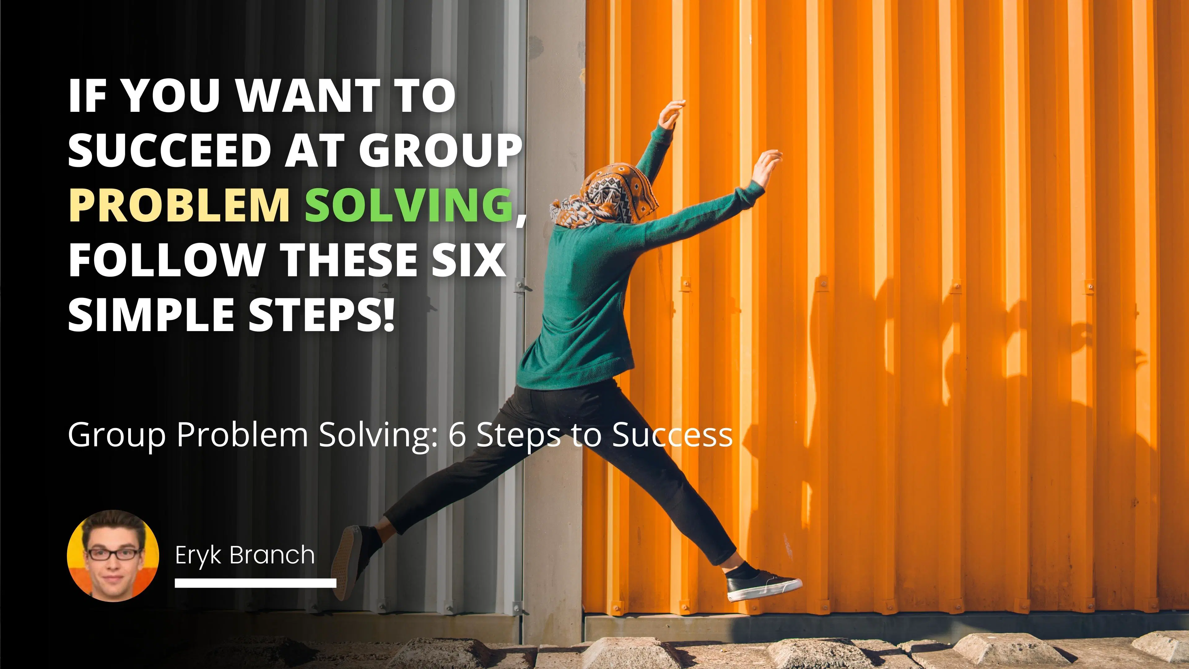 Group Problem Solving: 6 Steps to Success