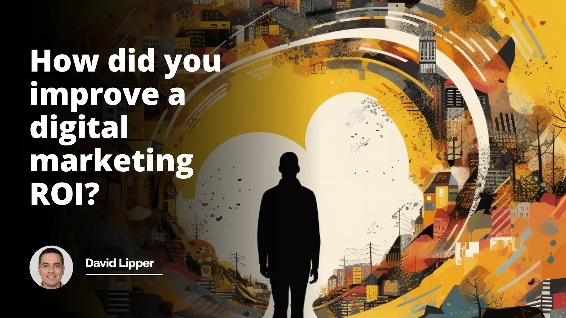 Interview Question: How Did You Improve a Digital Marketing ROI?