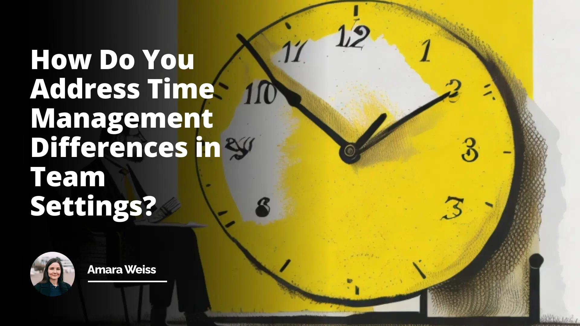 Interview Question: How Do You Address Time Management Differences in Team Settings?