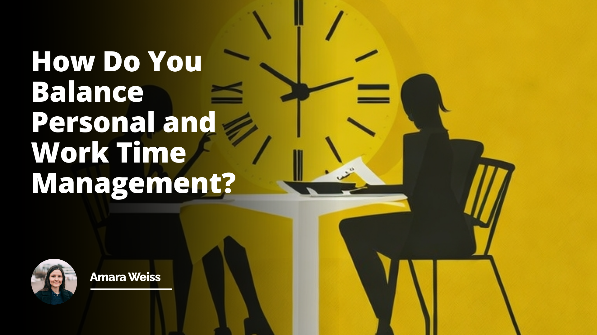 Interview Question: How Do You Balance Personal and Work Time Management?