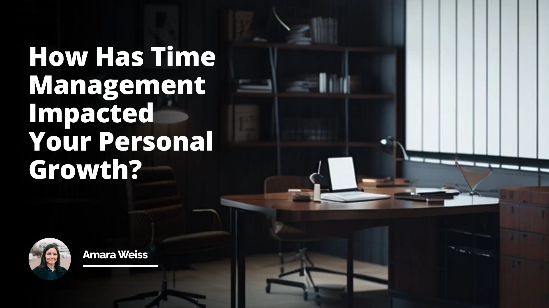Interview Question: How Has Time Management Impacted Your Personal Growth?