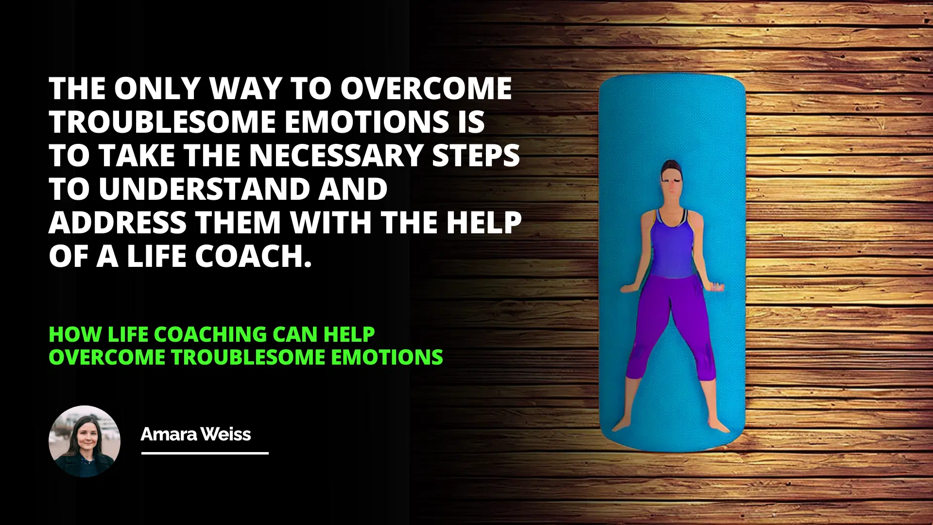 How Life Coaching Can Help Overcome Troublesome Emotions