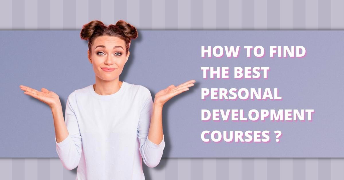 How to Find the Best Personal Development Courses for You