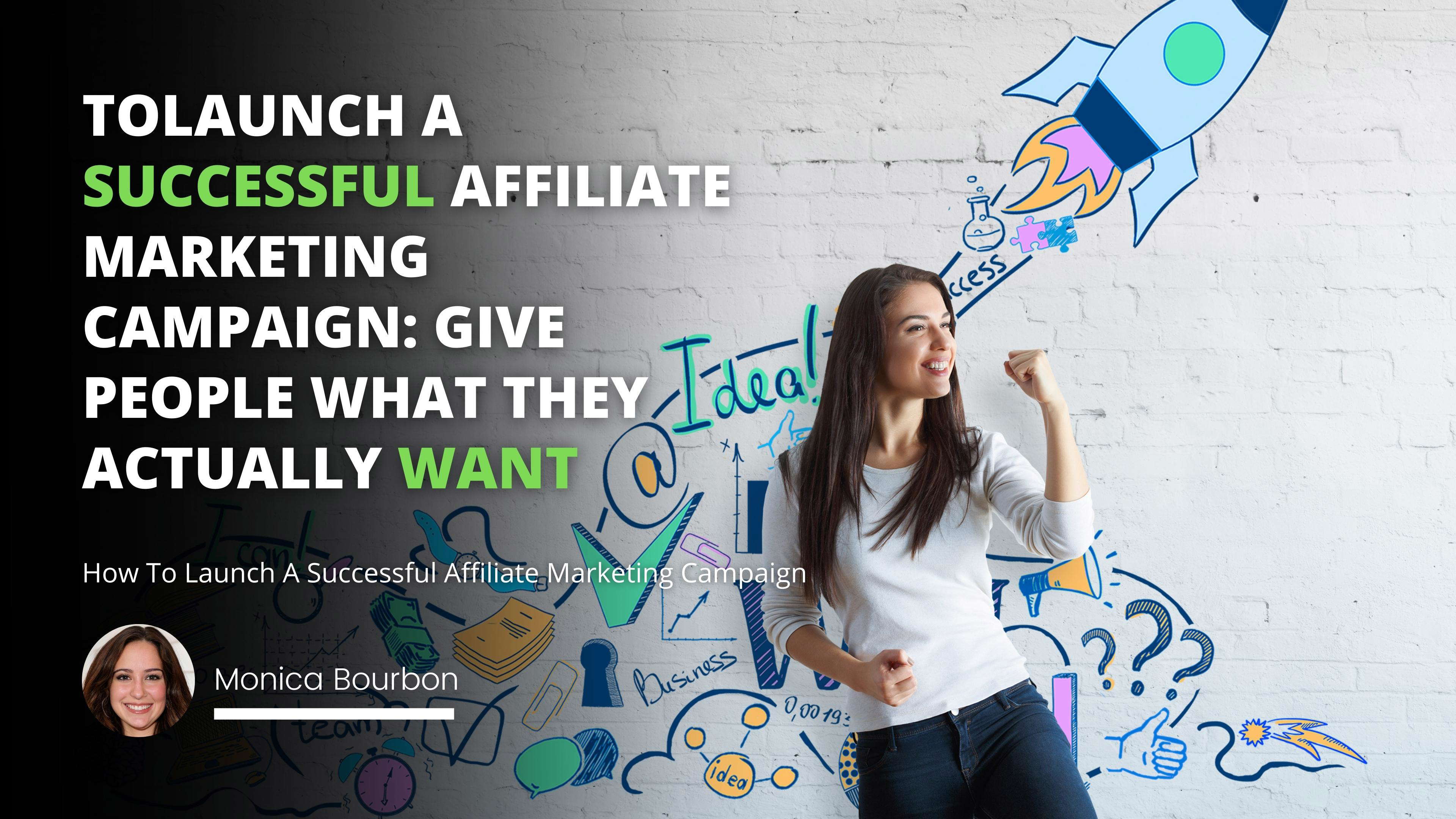How To Launch A Successful Affiliate Marketing Campaign