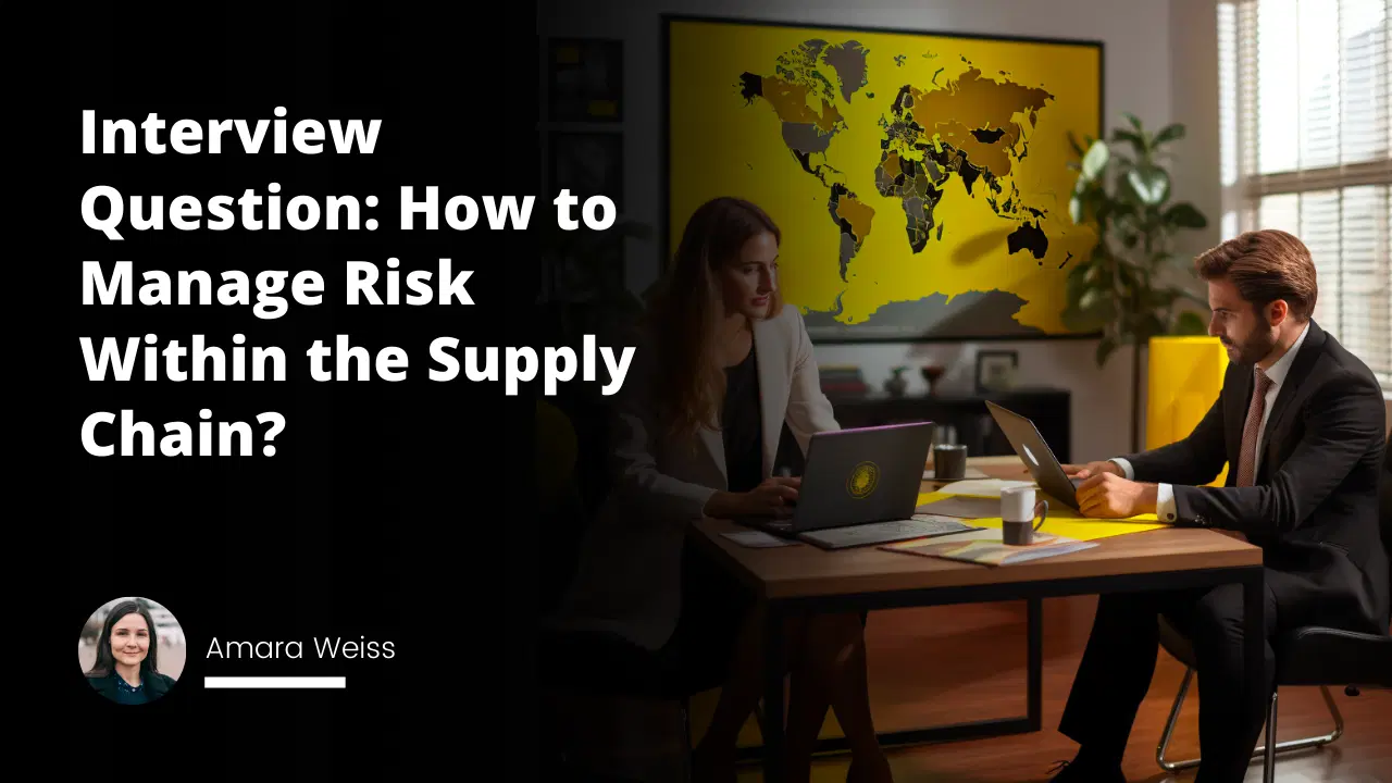 Interview Question: How to Manage Risk Within the Supply Chain?