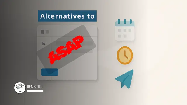 How to say as soon as possible in another way | IIENSTITU