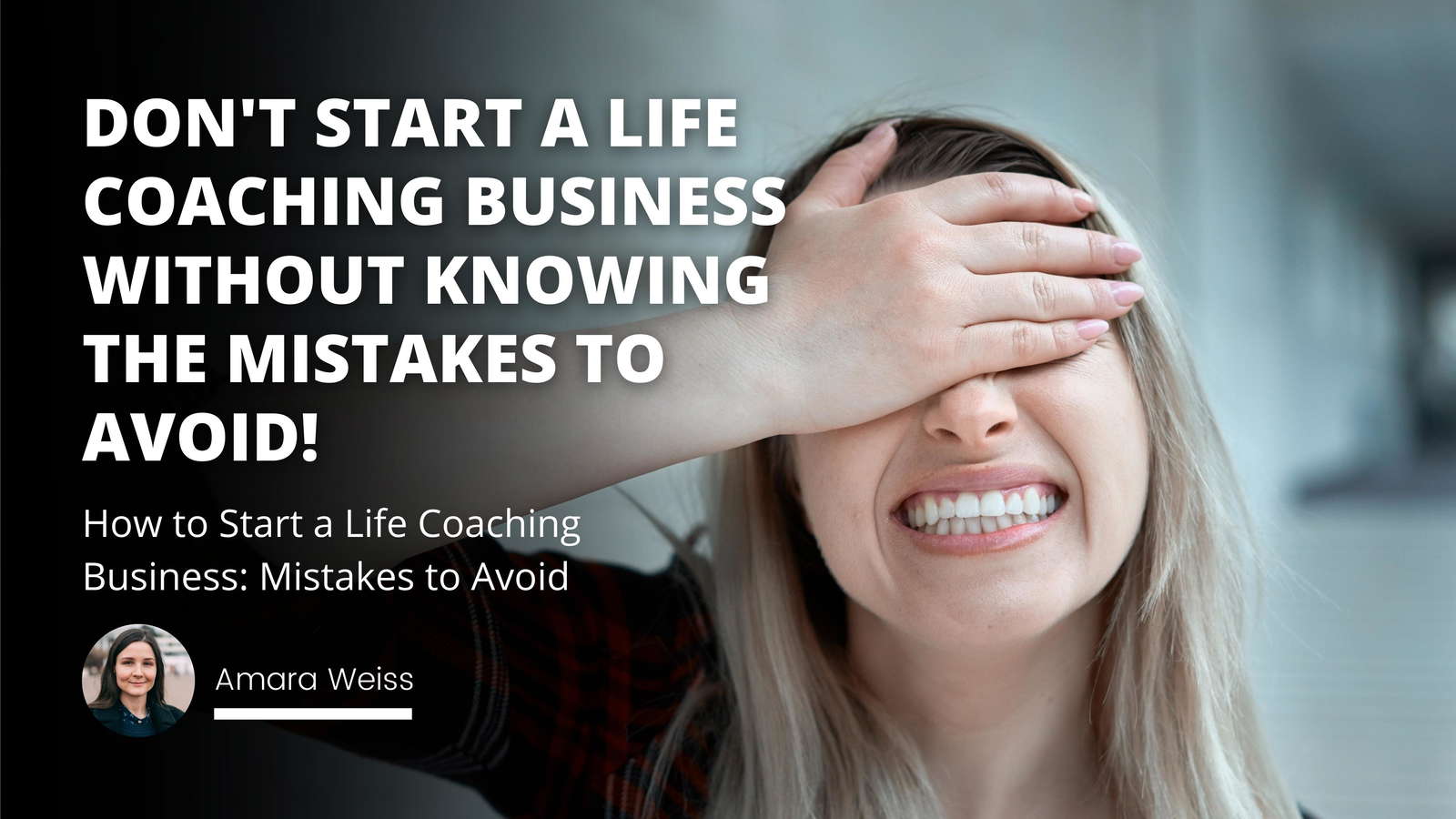 How to Start a Life Coaching Business: Mistakes to Avoid