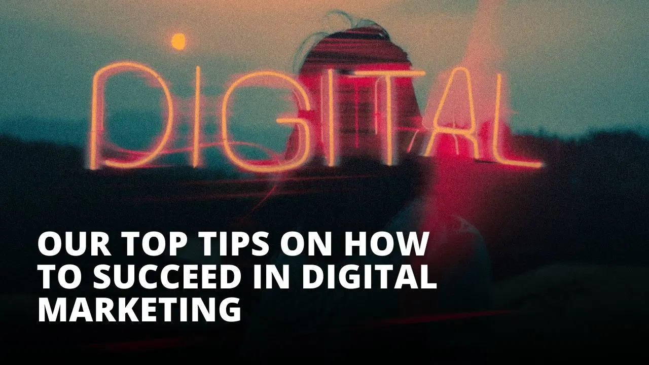 How To Succeed In Digital Marketing?