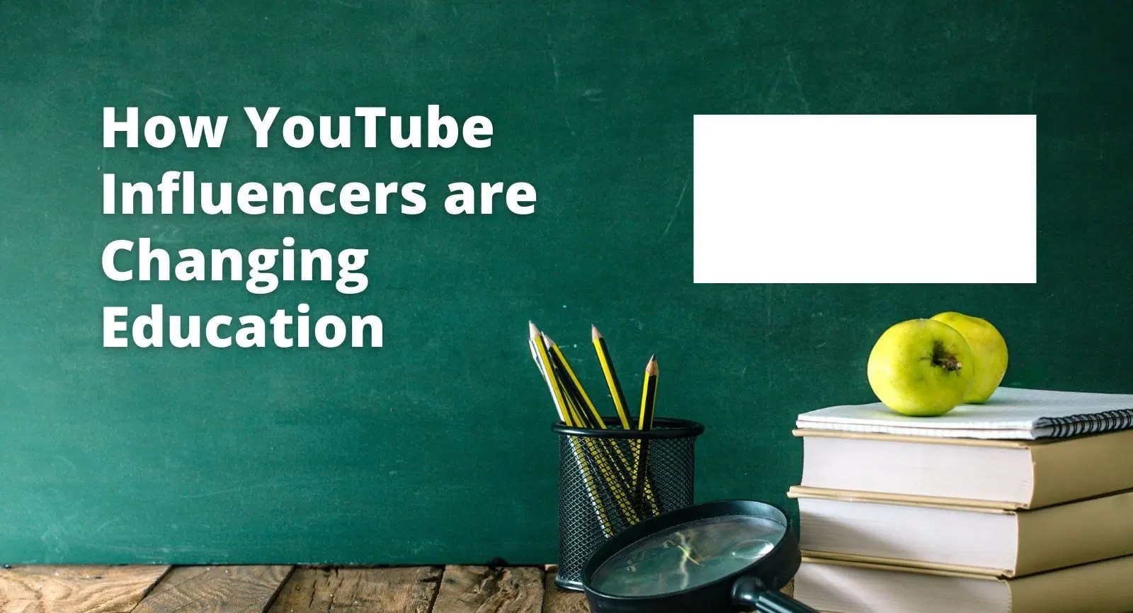 How YouTube Influencers are Changing Education