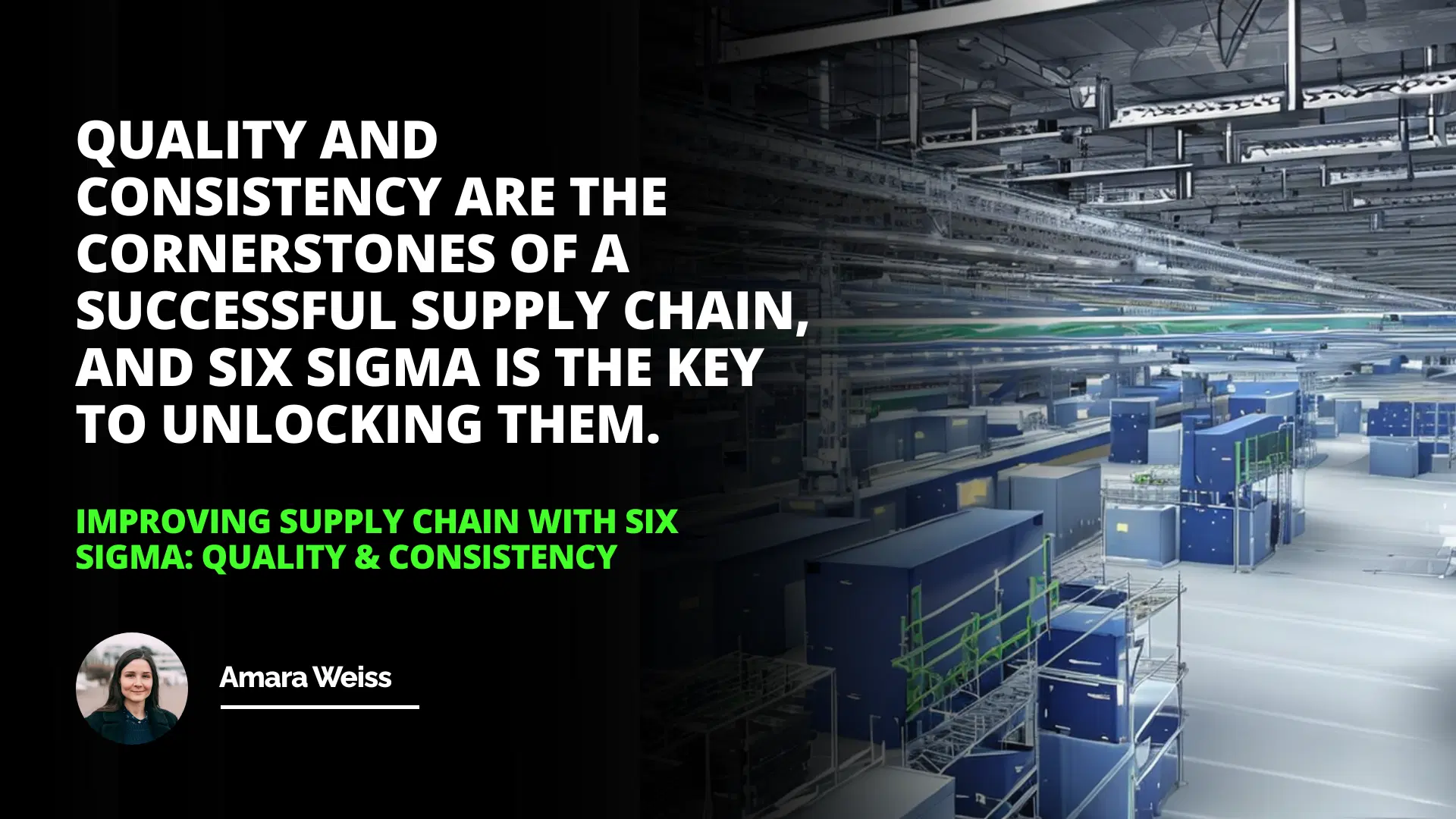 Improving Supply Chain with Six Sigma: Quality & Consistency