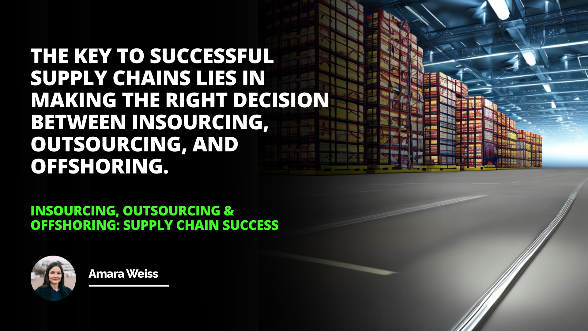 Insourcing, Outsourcing & Offshoring: Supply Chain Success