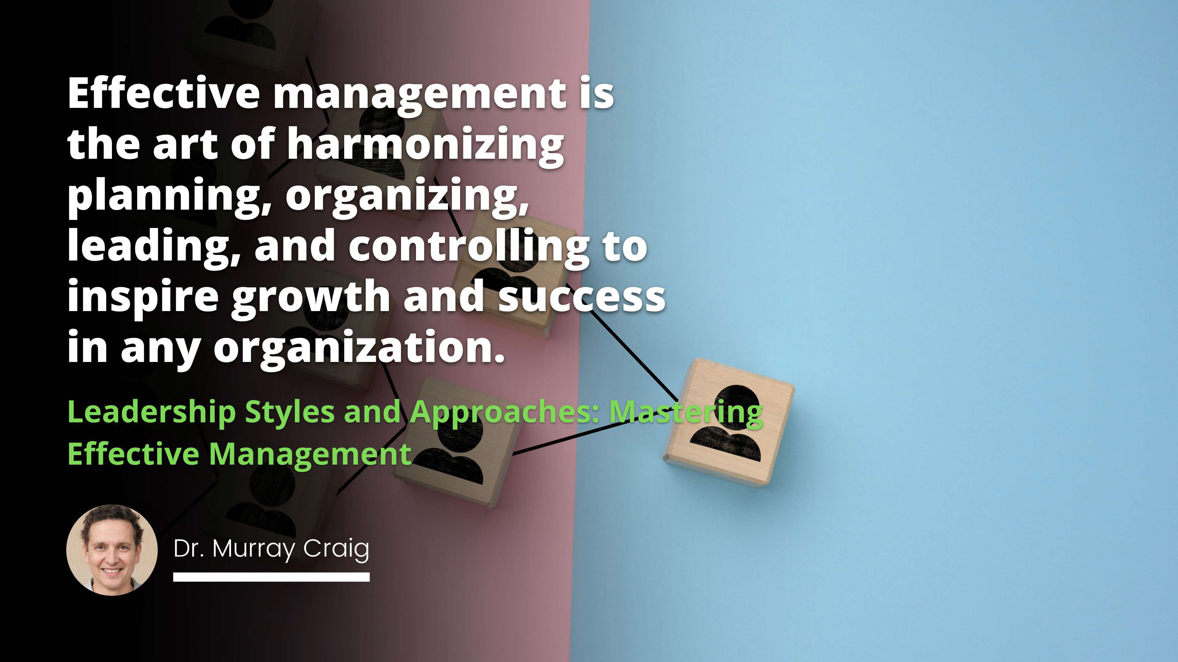 Leadership Styles: Exploring Approaches for Effective Management