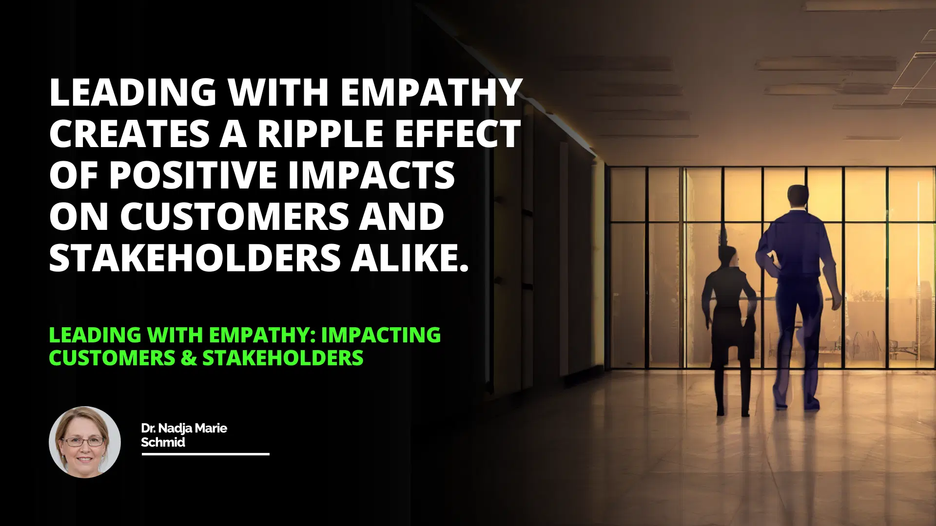 Leading with Empathy: Impacting Customers & Stakeholders