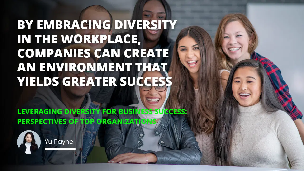 Leveraging Diversity for Business Success: Perspectives of Top Organizations