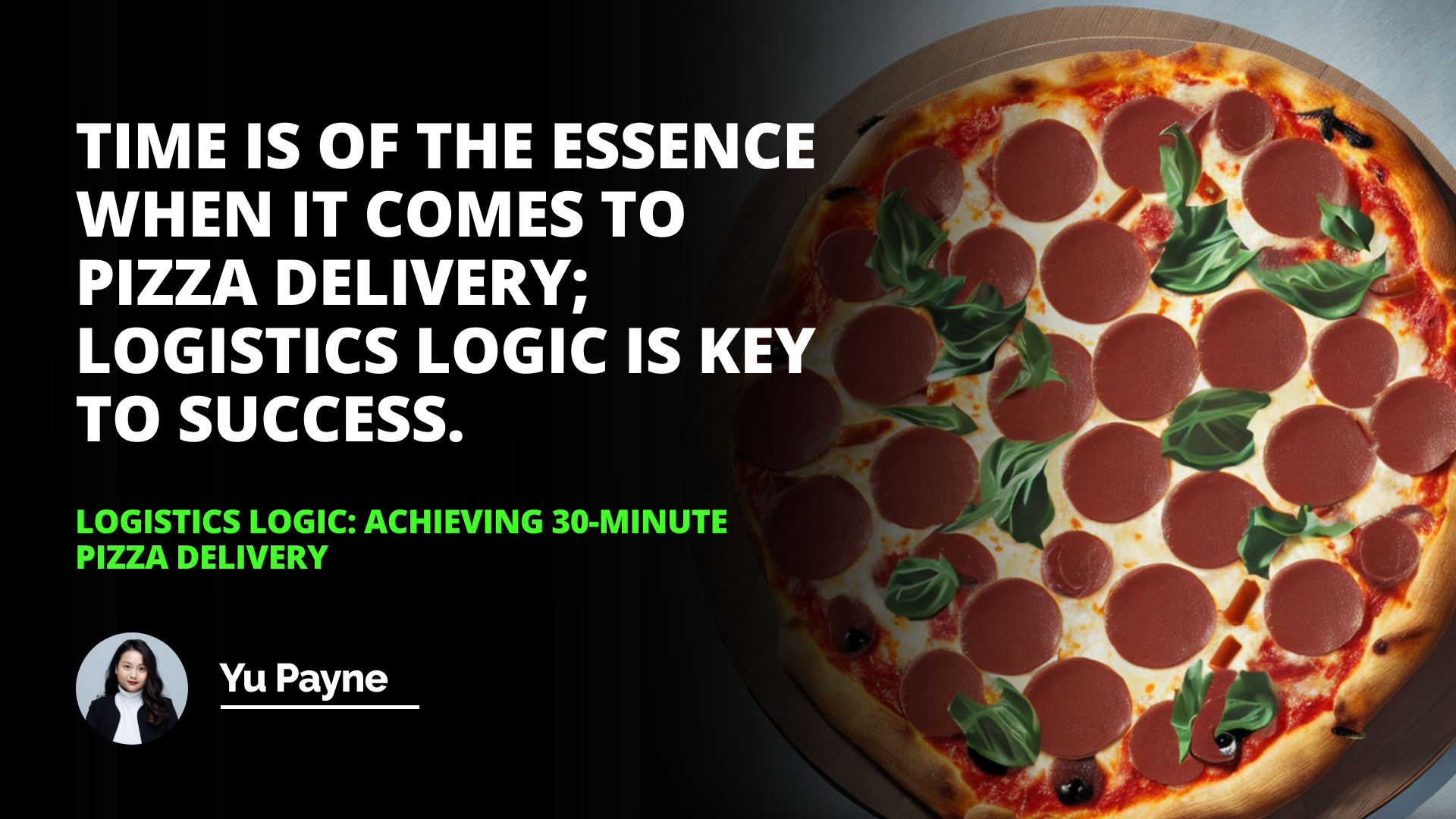 Logistics Logic: Achieving 30-Minute Pizza Delivery