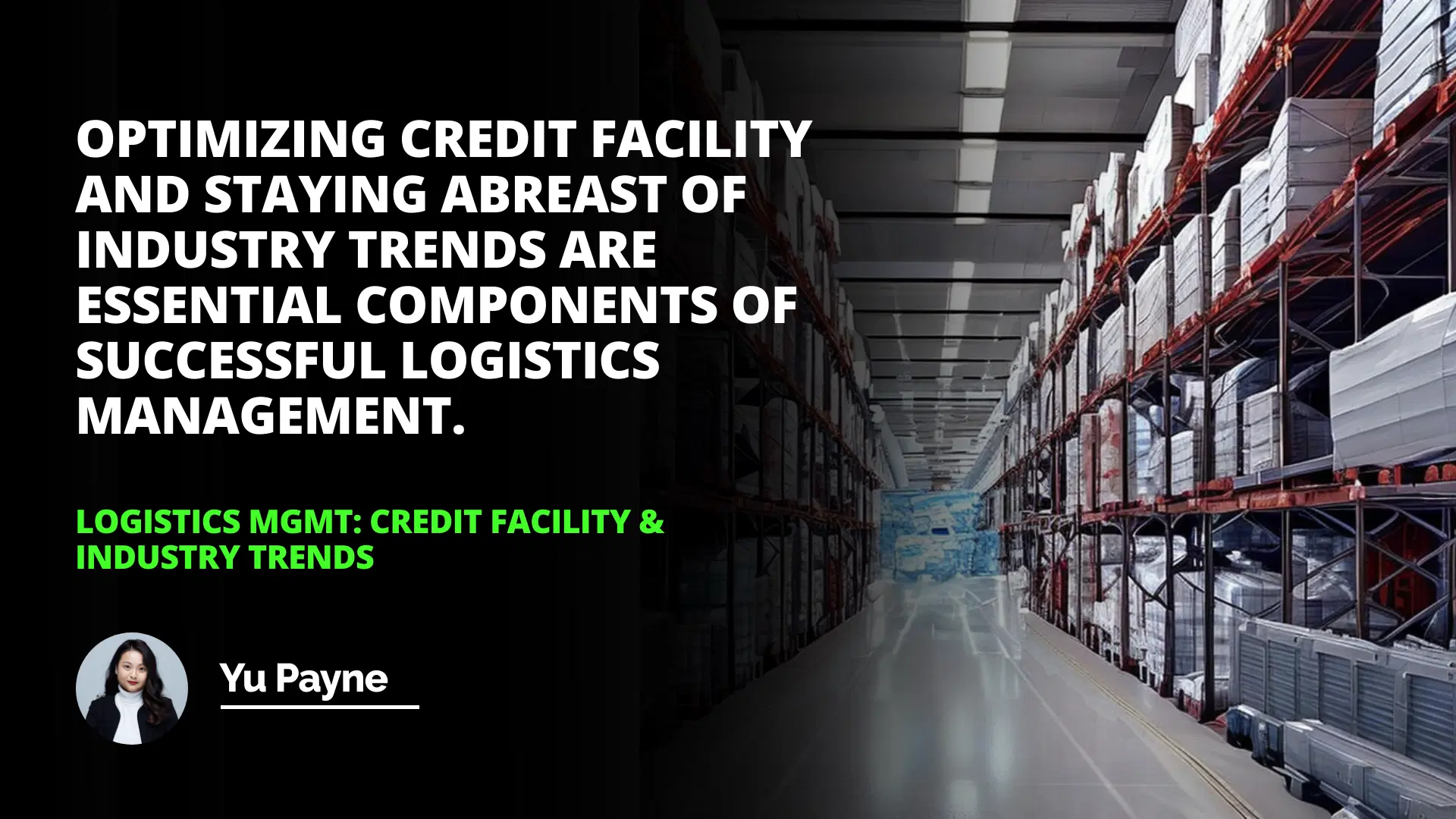 Logistics Mgmt: Credit Facility & Industry Trends